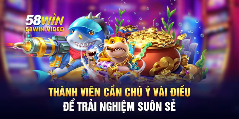 Thành viên cần chú ý vài điều để trải nghiệm suôn sẻ