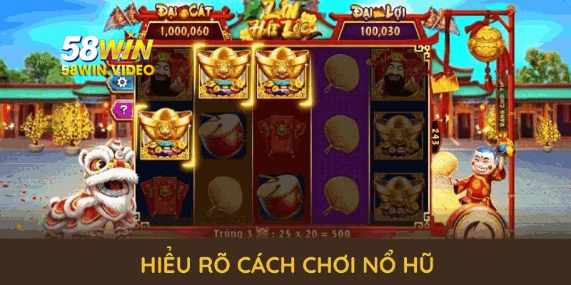 Hiểu rõ cách chơi nổ hũ để nâng cao trải nghiệm và tối đa hóa lợi nhuận