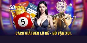 Cách Giải Đen Lô Đề – Bỏ Vận Xui, Rước Điều May Cùng 58Win
