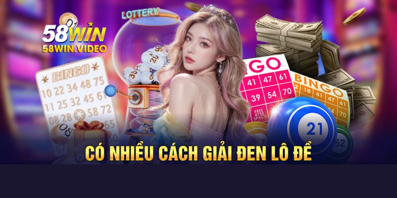 Có nhiều cách giải đen lô đề khác nhau từ 58Win
