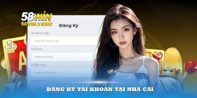 Lợi ích của việc thao tác đăng ký 58win