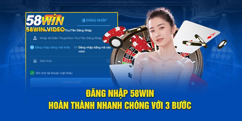 Các bước đăng nhập 58Win