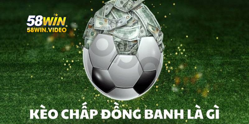 Những hình thức kèo đồng banh được ưa chuộng