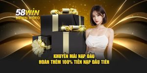 Khuyến Mãi Nạp Lần Đầu Tại 58Win – Giải Trí Miễn Phí 
