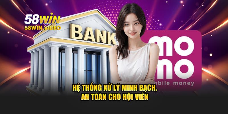 Hệ thống xử lý minh bạch, an toàn cho hội viên