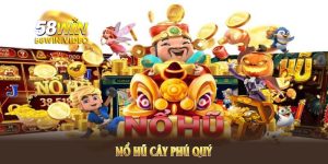 Nổ Hũ Cây Phú Quý – TOP 5 Cách Săn Tiền Thưởng Dễ Nhất