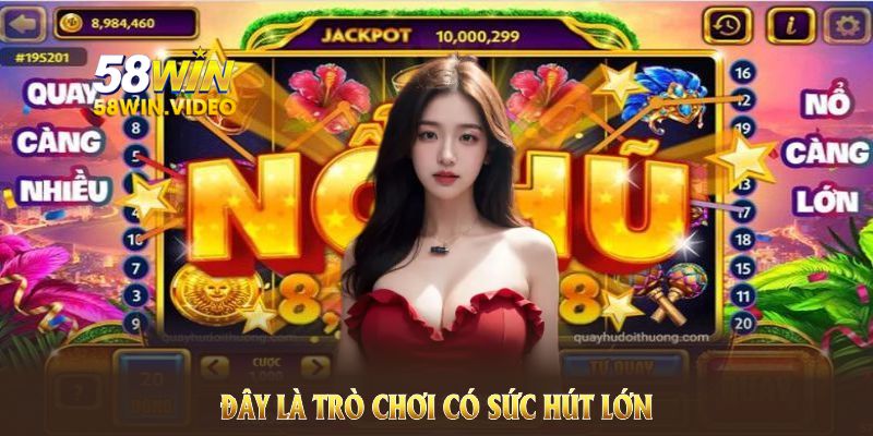 Đây là trò chơi có sức hút lớn trong sảnh Slot Game