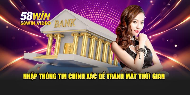 Nhập thông tin chính xác để tránh mất thời gian của hội viên