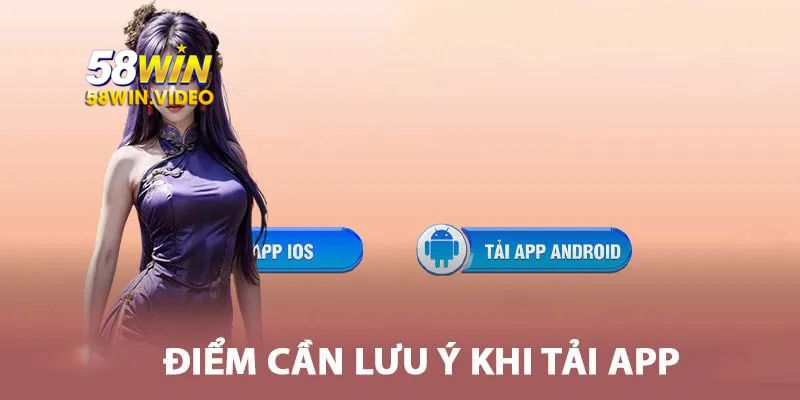 Những yếu tố cần thiết để đáp ứng điều kiện tải app 58win