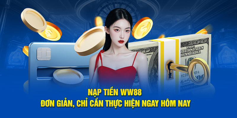 Điều kiện nạp tiền ww88